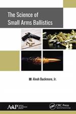 The Science of Small Arms Ballistics af Jr. Buckmore