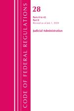 Code of Federal Regulations, Title 28 Judicial Administration Parts 0 to 42, Revised as of July 1, 2020 af Office Of The Federal Register (U.S.)