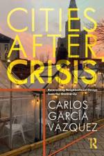 Cities After Crisis af Carlos Vazquez
