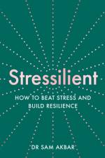 Stressilient af Dr Sam Akbar