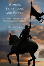 Women, Sainthood, and Power af Oliva M. Espin
