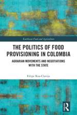 The Politics of Food Provisioning in Colombia af Felipe Roa-Clavijo