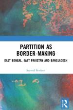 Partition as Border-Making af Sayeed (Jahangirnagar University Ferdous