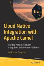 Cloud Native Integration with Apache Camel af Guilherme Camposo