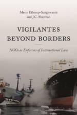 Vigilantes beyond Borders af Mette Eilstrup-Sangiovanni