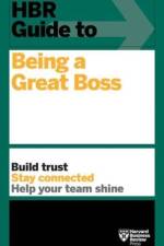 HBR Guide to Being a Great Boss