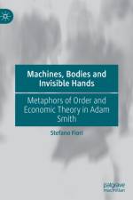 Machines, Bodies and Invisible Hands af Stefano Fiori