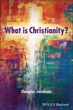 What is Christianity? af Douglas (Messiah College Jacobsen