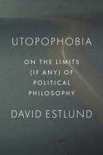Utopophobia af David Estlund