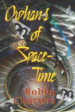 Orphans of Space-Time af Robby Charters