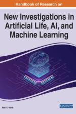 Handbook of Research on New Investigations in Artificial Life, AI, and Machine Learning
