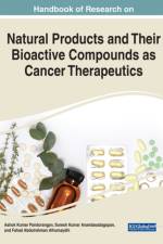 Natural Products and Their Bioactive Compounds as Cancer Therapeutics
