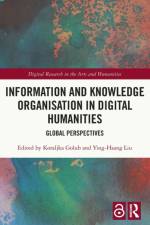 Information and Knowledge Organisation in Digital Humanities af Koraljka (Linnaeus University Golub