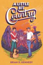 A Little Bit Country af Brian D. Kennedy