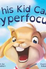 This Kid Can Hyperfocus af Patty Dedurr