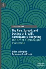 The Rise, Spread, and Decline of Brazil’s Participatory Budgeting af Brian Wampler