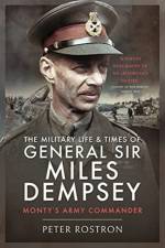 The Military Life and Times of General Sir Miles Dempsey af Peter Rostron