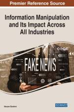 Information Manipulation and Its Impact Across All Industries