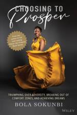 Choosing to Prosper af Bola Sokunbi