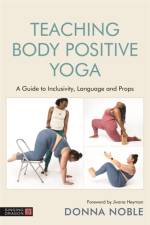 Teaching Body Positive Yoga af Donna Noble