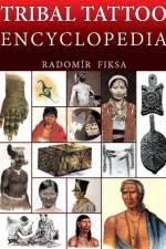 Tribal Tattoo Encyclopedia af Radomir Fiksa