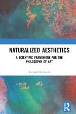 Naturalized Aesthetics af Richard A. Richards