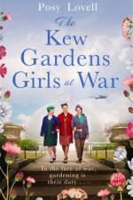 The Kew Gardens Girls at War af Posy Lovell