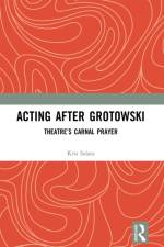 Acting after Grotowski af Kris (Florida State University Salata