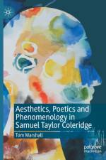 Aesthetics, Poetics and Phenomenology in Samuel Taylor Coleridge af Tom Marshall