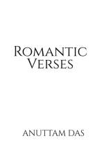 Romantic Verses af Anuttam Das