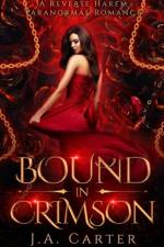 Bound in Crimson af J A Carter