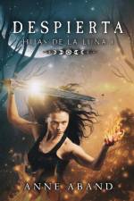 Hijas de la Luna I. Despierta af Anne Aband