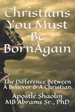 Christians You Must Be Born-Again af Apostle Shaolin Mb
