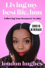 Living My Best Life, Hun af London Hughes