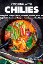 Cooking with Chiles af Clifford Wright
