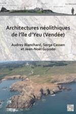 Architectures neolithiques de l’ile d’Yeu (Vendee)