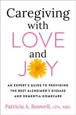 Caregiving with Love and Joy af Patricia A. Boswell