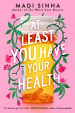 At Least You Have Your Health af Madi Sinha
