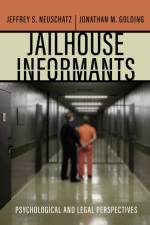 Jailhouse Informants af Jeffrey S. Neuschatz