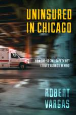 Uninsured in Chicago af Robert Vargas