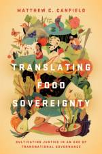 Translating Food Sovereignty af Matthew C. Canfield