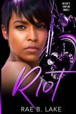 Riot af Rae B Lake
