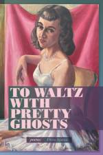 To Waltz with Pretty Ghosts af Apatini Olivia Apatini