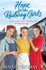 Hope for the Railway Girls af Maisie Thomas