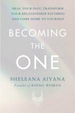 Becoming the One af Sheleana Aiyana