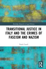 Transitional Justice in Italy and the Crimes of Fascism and Nazism af Paolo (Alexander von Humboldt Foundation Caroli
