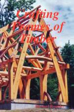 Crafting Frames of Timber af Michael Beaudry