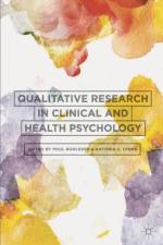 Qualitative Research in Clinical and Health Psychology af Poul (University of East London Rohleder