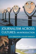 Journalism Across Cultures: An Introduction af Levi (University of Queensland Obijiofor