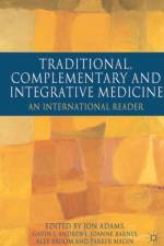 Traditional, Complementary and Integrative Medicine af Gavin Andrews